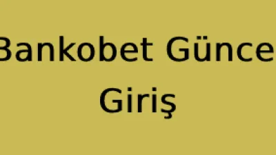 Bankobet Güncel Giriş